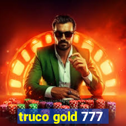 truco gold 777